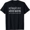 My Brain Is 99 % Movie Quotes and 5 % Useless Math Stuff T-Shirt
