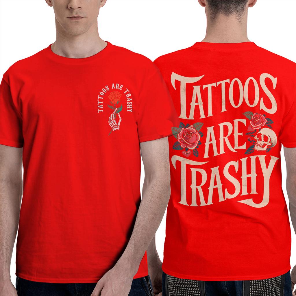 Tattoos Are Trashy Tshirt Summer Vintage T Shirts 100 Cotton Hip Hop Tshirt For Adult Short Sleeve Casual Top Tees