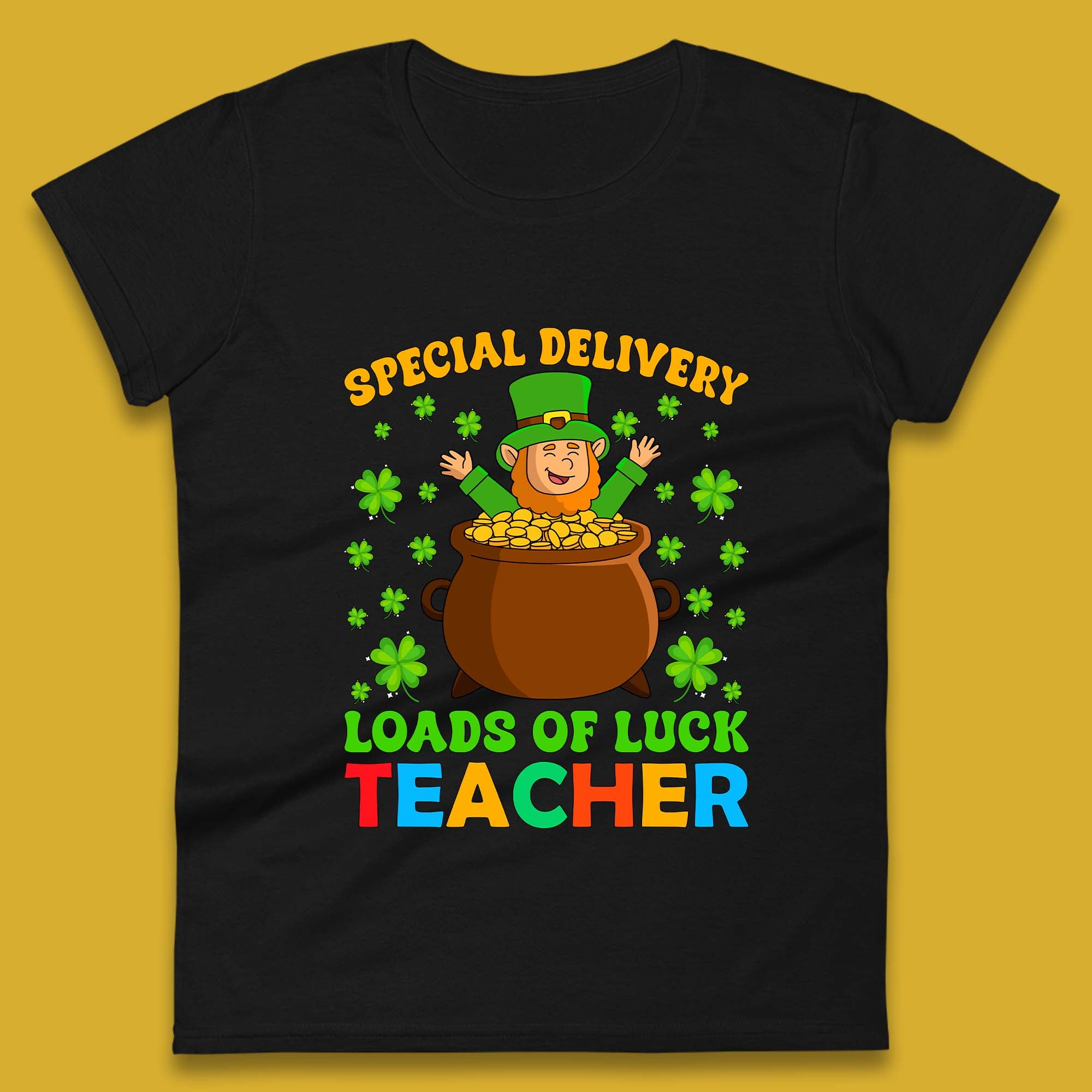 

Special Delivery Loads Of Luck Teacher Womens T-Shirt Mens Tops Tees Unisex XL