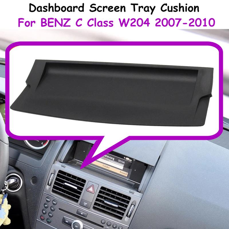 W204 Dashboard Display Screen Tray Cushion Cover Trim Replacement For Mercedes Benz C Class C180 C200 C220 C250 C300 2007-2010