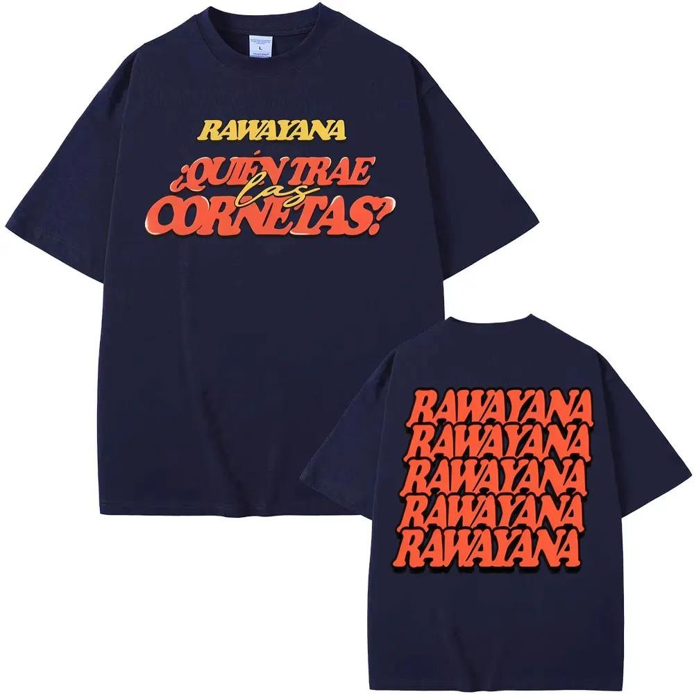 Rawayana ¿Quién Trae Las Cornetas Merch TShirt Unisex Women Fashion Gothic Hip Hop Cotton Casual Oversized TShirt
