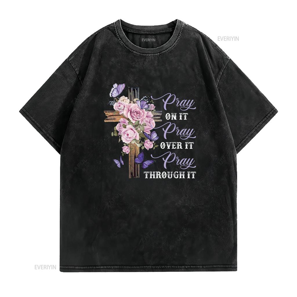 Pray On It Over Through Christian T Shirt vintage Washed Soft streetwear Top For Everyday Wear Breathable designer clothes