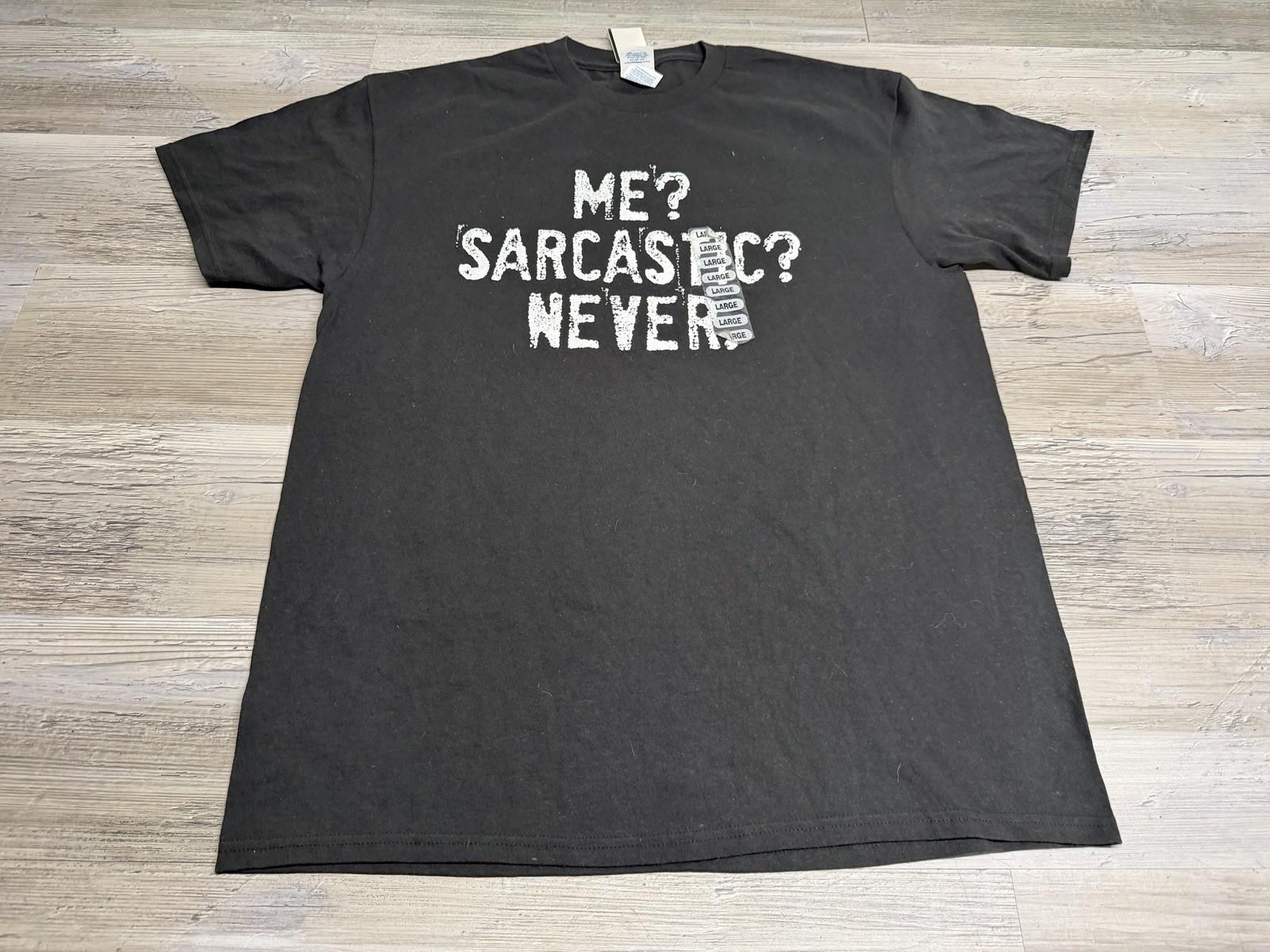Vintage Y2K Funny Slogan T-Shirt Me? Sarcastic? Never Size L Black Graphic Tee Unisex T-Shirt L