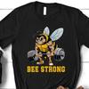 Bee Strong Gym T-Shirt, Funny Gym Shirt, Weight Lifting Shirt, Workout Shirt, Fitness Shirt, Fitness Gift, Motivational Tee, Sports Workout