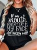 Women Crew Neck Short Sleeve T Shirt If My Mouth Doesn't Say It My Face Definitely Will Letter Slogan Graphic Print Casual Spring Summer Daily Streetw