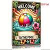 Tin Sign Welcome To the Pool  Humorous Wall Art with Colorful Beach Ball  Tropical Flowers Durable Metal Rustic Finish