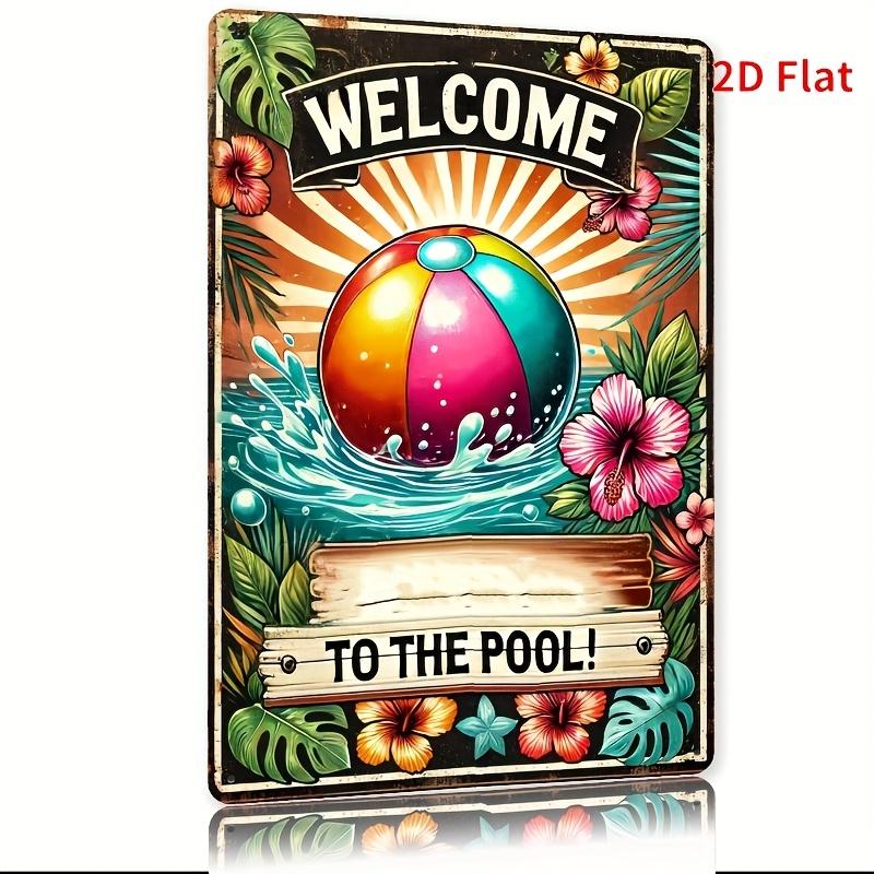 

Tin Sign Welcome to the Pool Humorous Wall Art with Colorful Beach Ball Tropical Flowers Durable Metal Rustic Finish 20x30cm（7.8x11.8inch）