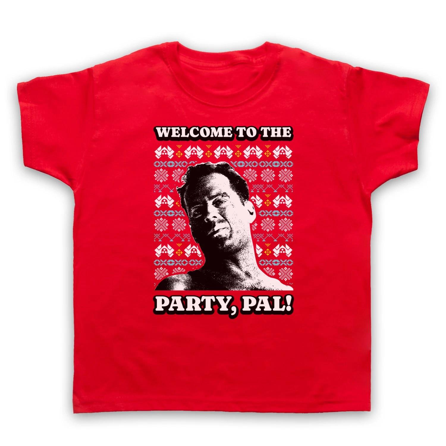 Die Hard Welcome To The Party Pal Christmas Childrens Kids T-shirt All Cols 100