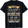 Getting Older Is Just One Body Part After Another Saying T-Shirt