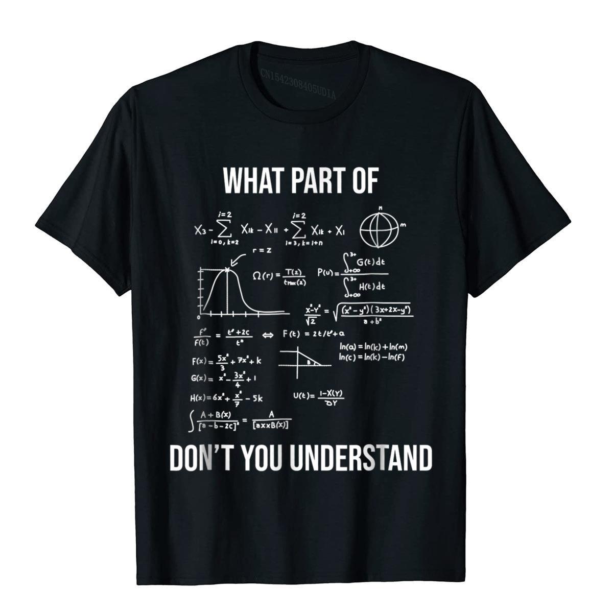 

What Part Of Funny Mechanical Engineer Mathematician T-Shirt Cotton Men T Shirt Printed On Tops T Shirt Prevalent Cosie 3XL