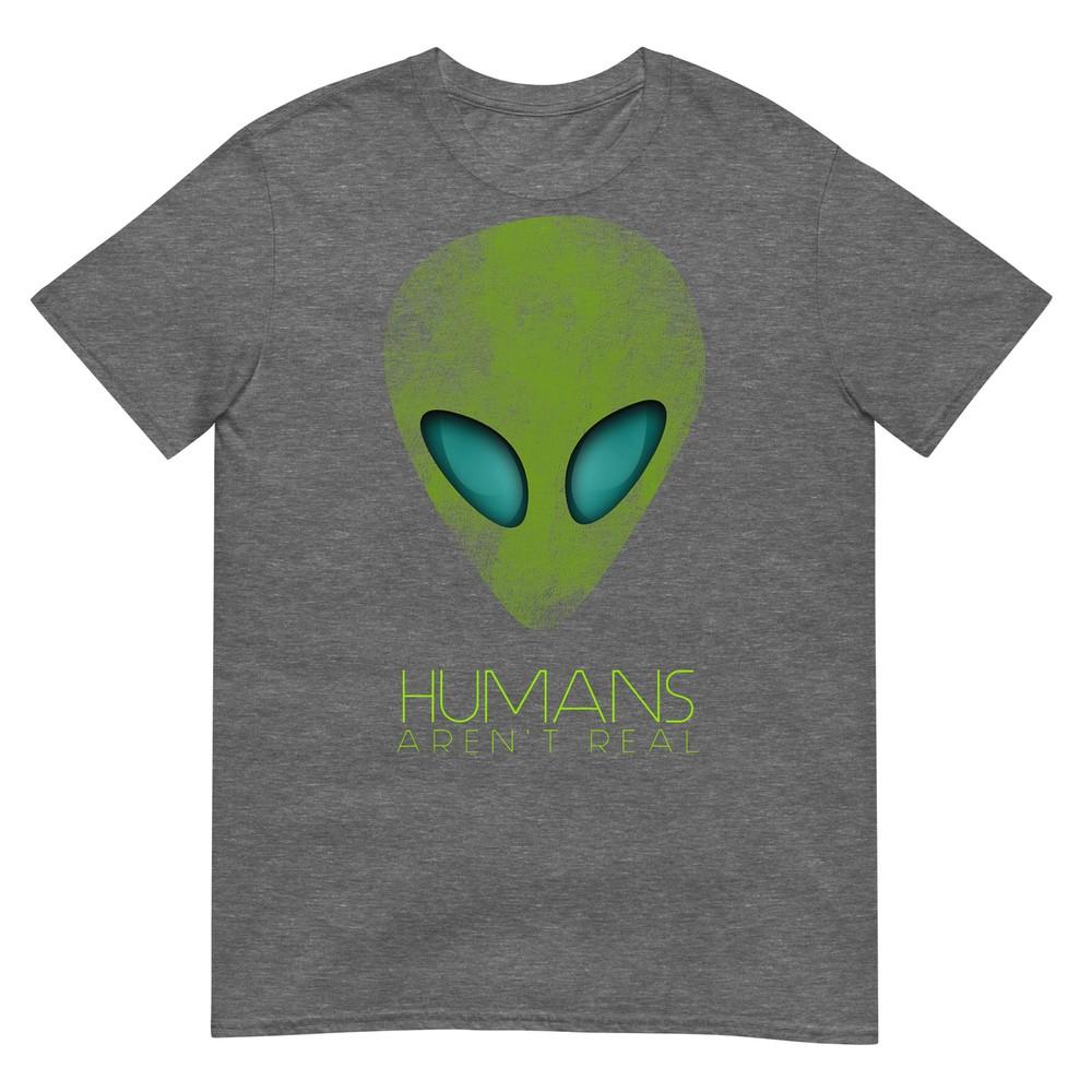 Alien Funny Huunisexs Arent Real Cute Ufo Gift TShirt