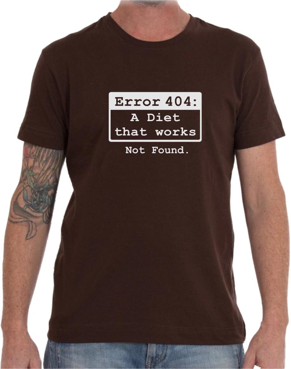 ERROR 404 DIET NOI FOUND - FUNNY SLOGAN Mens Womens Kids T-Shirt XL