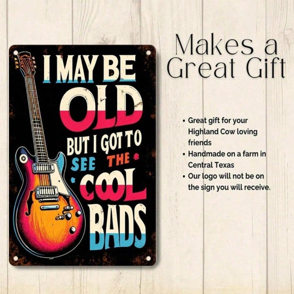 1PC I May Be Old But I Got To See All The Cool Bands Vintage Tin Sign, Retro Rock Music Metal Wall Art for Music Room