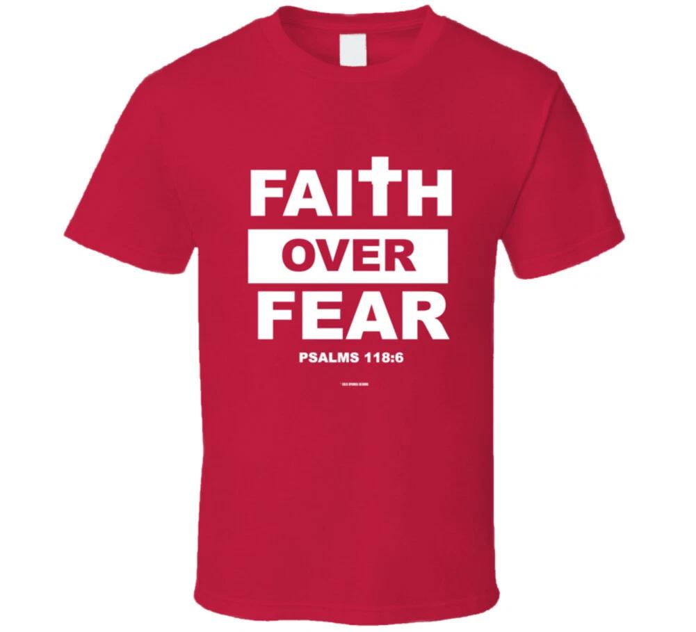 Faith Over Fear Psalms 118:6 Christian Gift T Shirt S