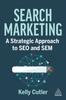 The Search Marketing : A Strategic Approach To SEO and SEM Book