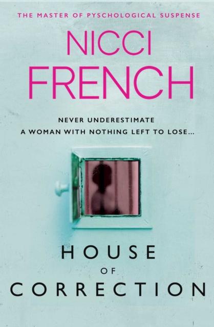 The House of Correction : A Twisty and Shocking Thriller from the Master of Psychological Suspense Book