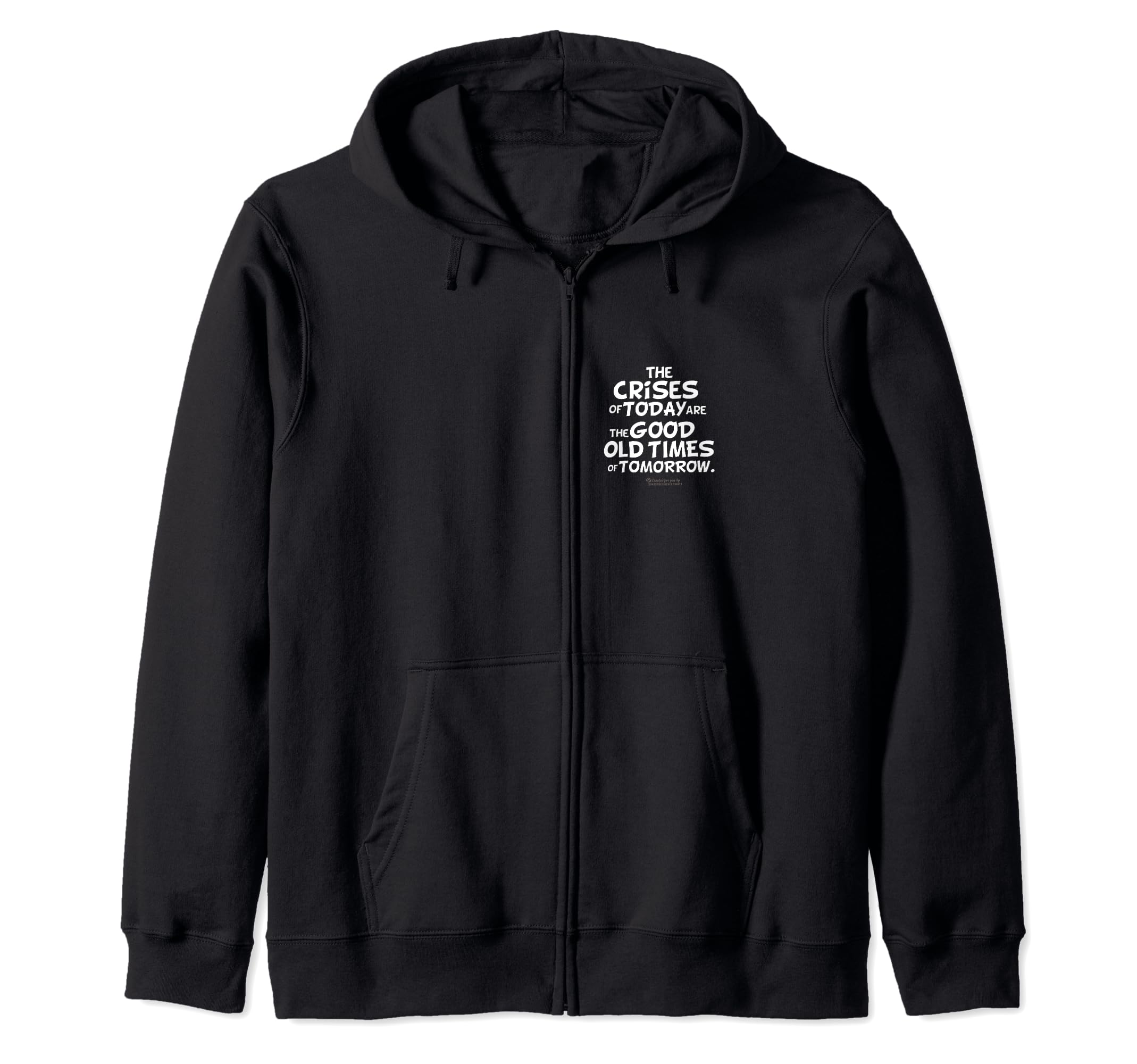 Funny Statement Crisis Good Old Times Funny Zip Hoodie