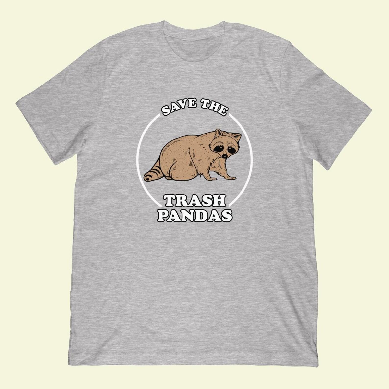 Save The Trash Pandas T-Shirt | Funny Raccoon Meme Shirt & Classic Raccoon Gift M