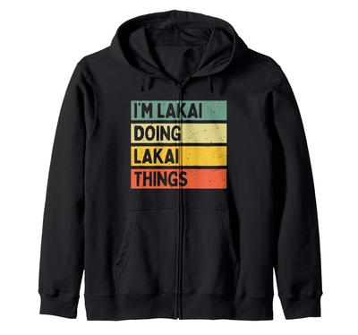 I'm Lakai Doing Lakai Things - Funny Quotes - Zip-up Hoodie