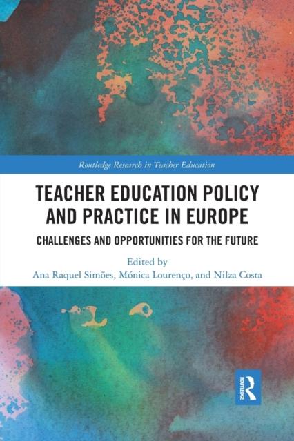 Bok Teacher Education Policy and Practice In Europe : Challenges and Opportunities for the Future