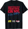 Talladega Nights Don't Put That Evil On Me Funny Movie T-Shirt