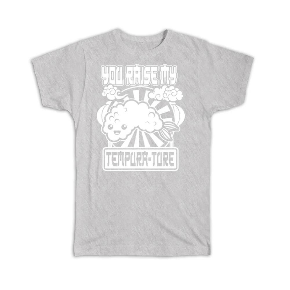 Gift T-Shirt : You Raise My Temperature Tempura Cute Art Japanese Food Shrimp 2XL