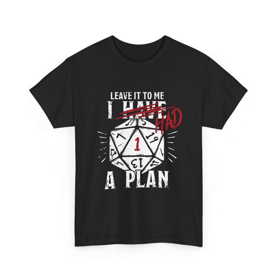 Board Game T-Shirt - Leave It To Me I Had A Plan Shirt - I Had A Plan Tee