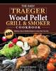 Kniha The Easy Traeger Wood Pellet Grill & Smoker Cookbook : 800 Delicious, Easy & Healthy Recipes To Jump-Start Your Day