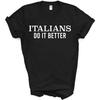 Fellow Friends - Italians Do It Better T-Shirt Unisex Fit