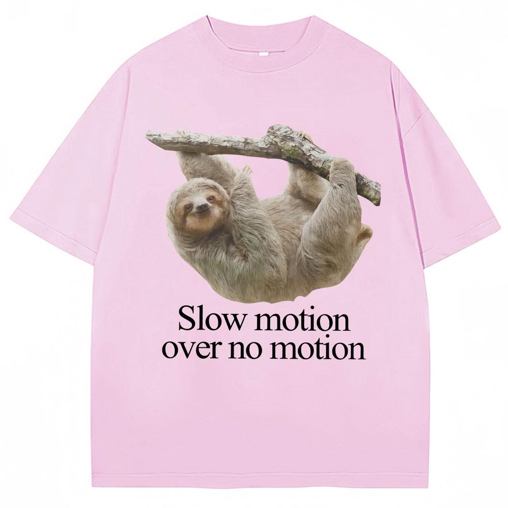 Funny Slow Motion Over No Motion Sloth Meme T-shirt Men Women Humor Fashion T Shirts Oversized Cotton T Shirt