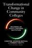 The Transformational Change In Community Colleges : Becoming an Equity-Centered Institution Book