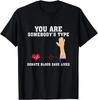 You Are Somebody_s Type Donate Blood Save Lives Blood Donor Gift Unisex T-Shirt