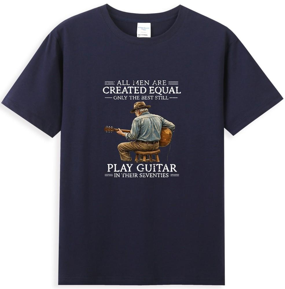 All Unisex Are Created Equal Only The Best Still Play Guitar Tshirt S