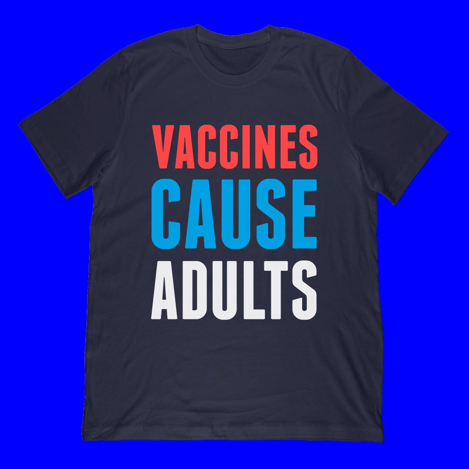 Vaccines Cause Adults T-Shirt | Funny Protest Science Shirt S