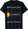 Back In My Day We Had Nine Planets - Space & Pluto Astronomy T-Shirt