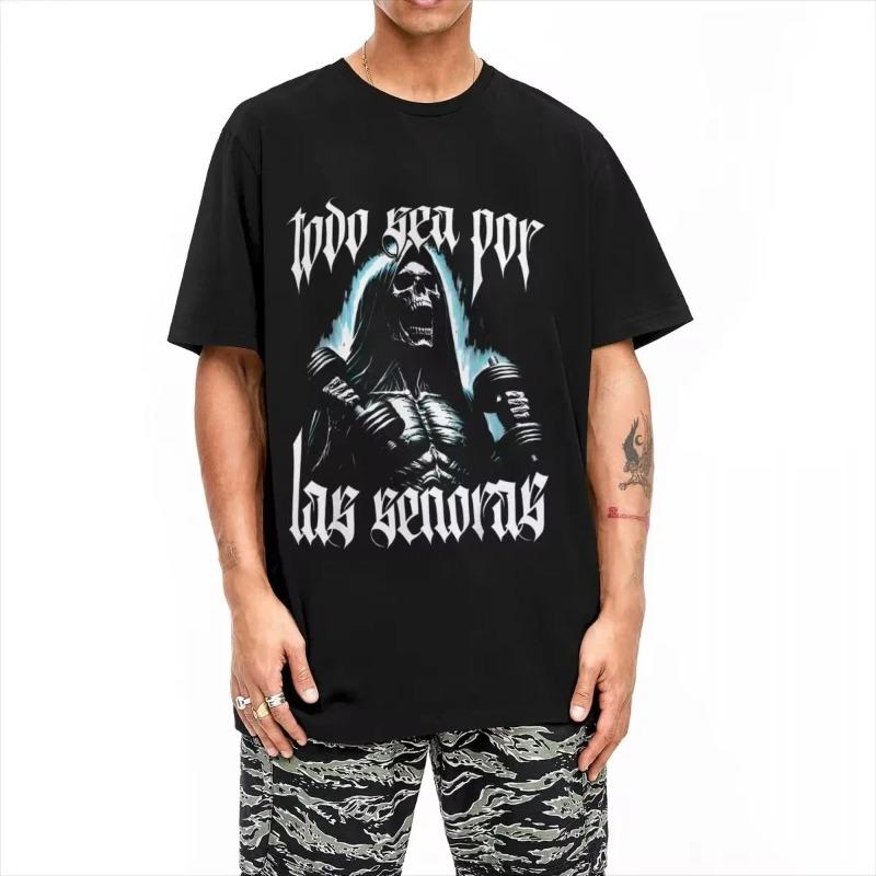Calacas Chidas Gym T Shirts Todo Sea Por Las Senoras Cotton Hip Hop Top Tees Men Summer Street Tshirt Harajuku T-Shirts Men’s