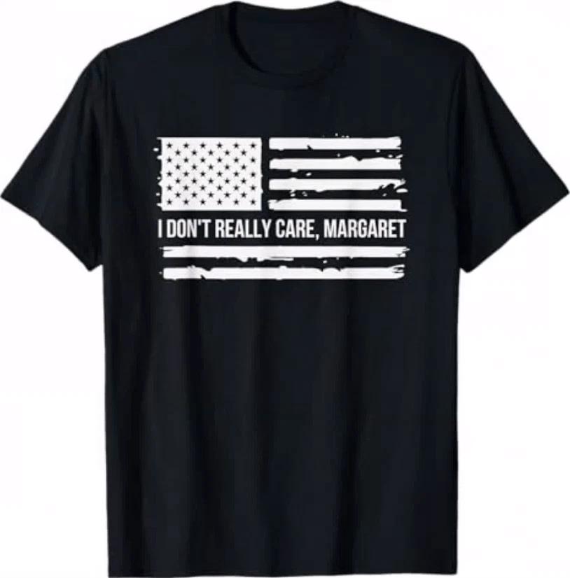 I Don t Really Care Margaret T-Shirt L