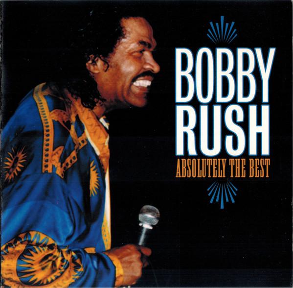 

CD BOBBY RUSH - Absolutely The Best 3020613692 Fuel 2000 2003 US Soul/Funk Used