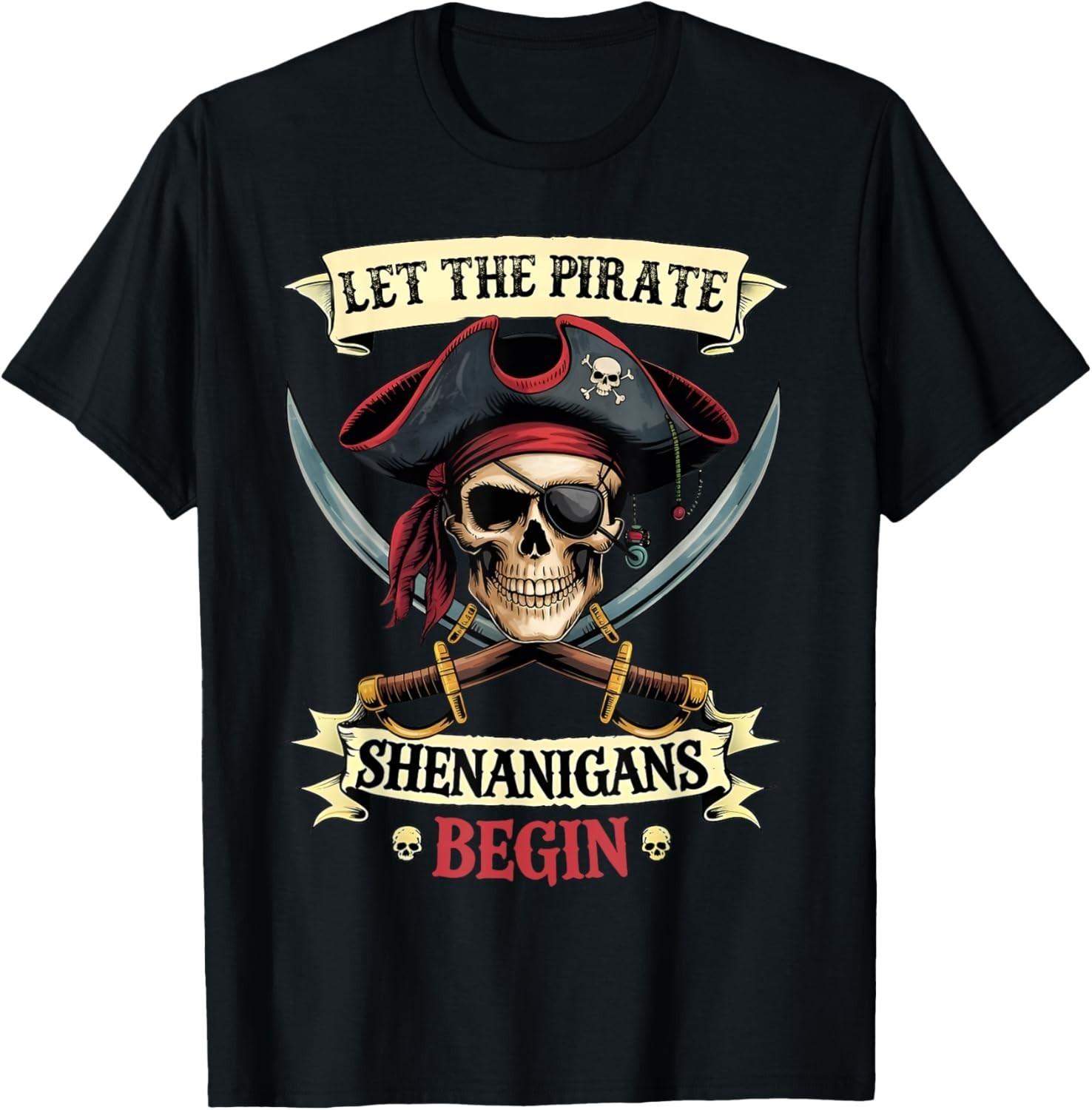 Funny Halloween Skull Let The Pirate Shenanigans Begin T-Shirt, Hoodie, Sweater S разноцветный