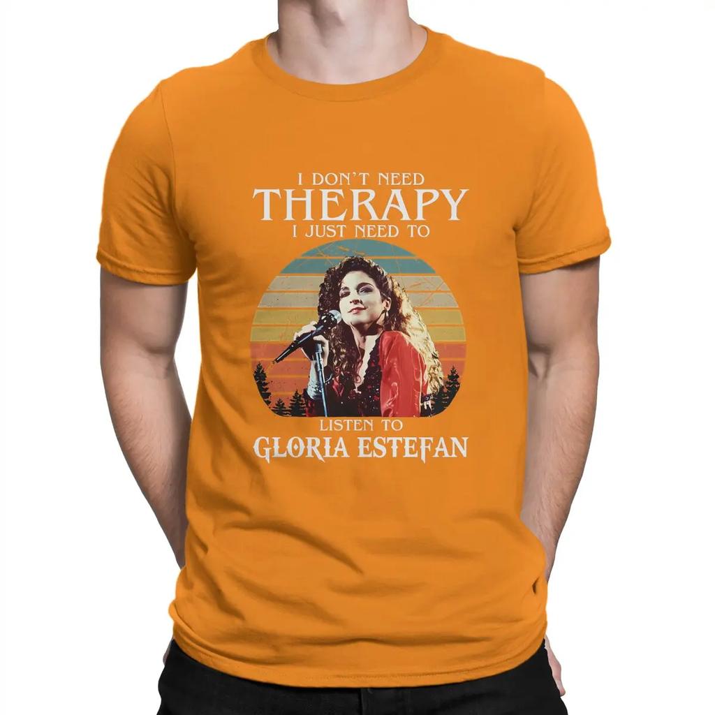 Men's I Don't Need Therapy I Just Need To Listen To Gloria Pop Estefan T Shirts G-Gloria Estefan Singer Cotton Tops Awesome