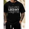 Lustiges Herren-T-Shirt "Awesome Like My Daughter" - Lässiges Kurzarm-Rundhals-T-Shirt mit Eltern-Humor-Grafik, Perfektes Geschenk für Väter