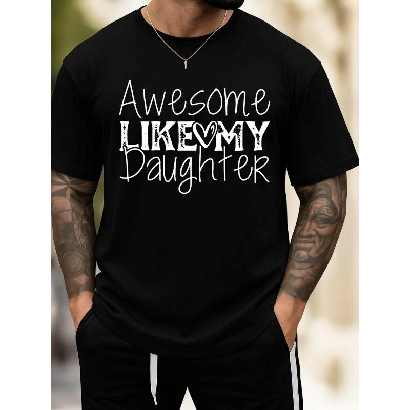 

Мужская смешная футболка Потрясающий, как моя дочь - Повседневная футболка с коротким рукавом и круглым вырезом с графикой на тему родительского юмора, идеальный подарок для пап S чёрный