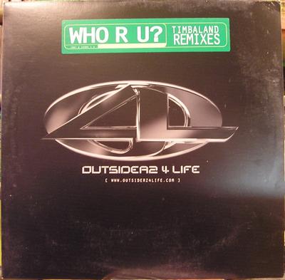 12inch Record OUTSIDERZ 4 LIFE - Who R U? (Timbaland Remixes) 708761438512 Blackground Ent 2000 US Rap & Hip-Hop/R&B Used