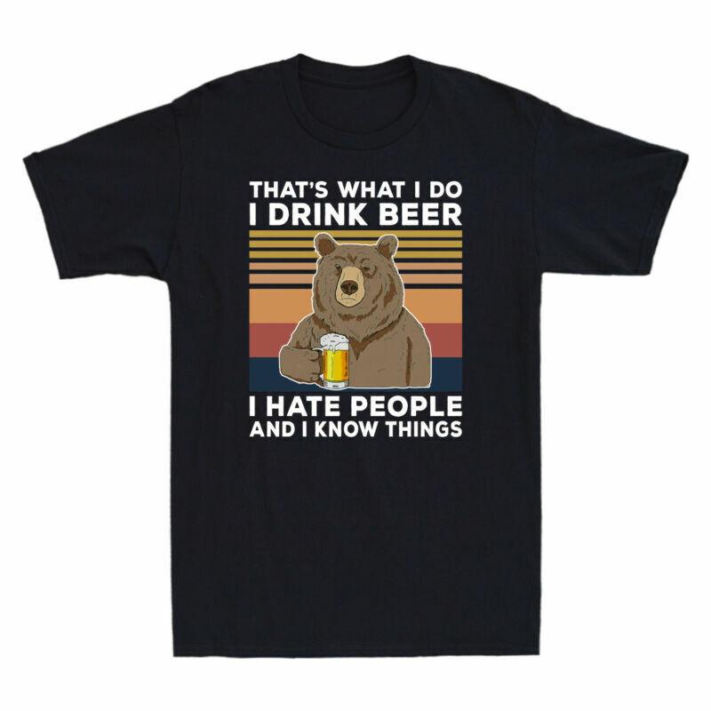 Do I Know People I Bear Drink And Beer Tshirt I I Unisexs Thats Things What Hate S