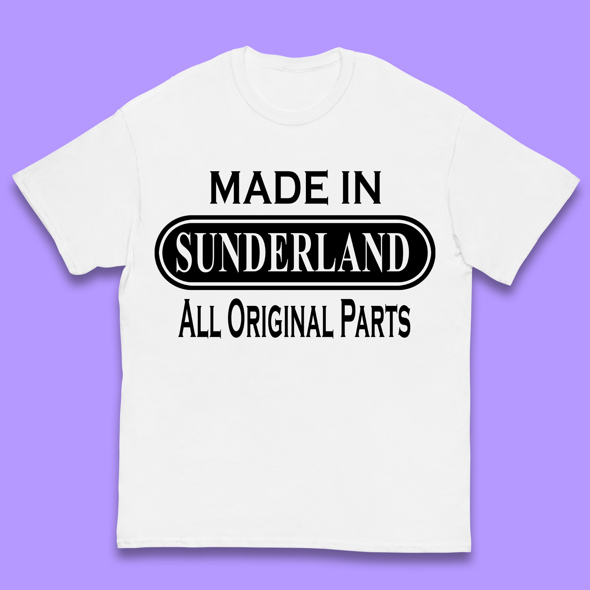 

Made In Sunderland All Original Parts Vintage Retro Birthday Port City In Tyne And Wear, England Gift Kids T Shirt 100