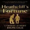 Heathcliffs Fortune by Gordon Robert Howdle Paperback Book 9781915853752