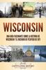 Libro Wisconsin : Una Guia Fascinante Sobre La Historia De Wisconsin Y El Incendio De Peshtigo De 1871