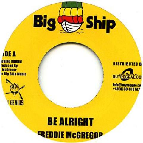 7inch Record FREDDIE MCGREGOR / DI GENIUS - Be Alright / Need My Love BIGSHIPEU005 Big Ship/Buyreg 2013 Europe Reggae, Ska & Dub Used