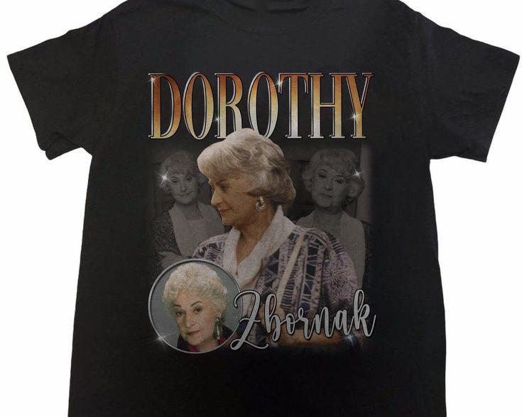 

Funny Gift Dorothy Zbornak Movie Tee Unisex TShirt Cotton BL2.1162 Unisex T-Shirt XXXL