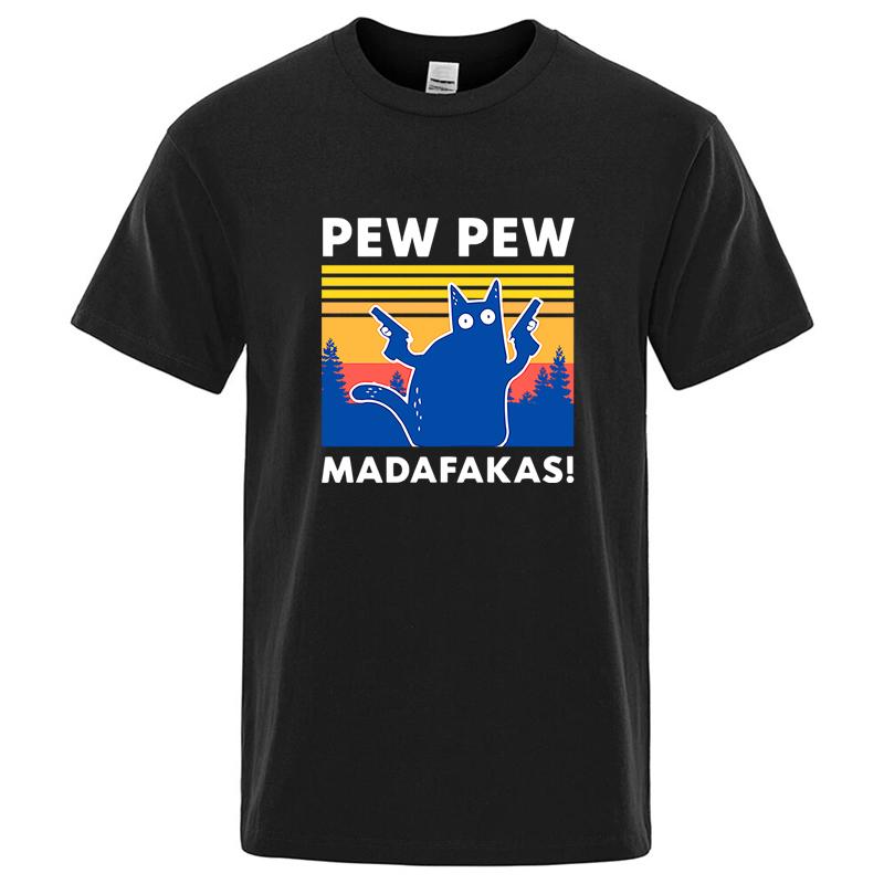 Pew Pew Madafakas Men High-quality Short Sleeve Funny Cat T Shirt Cotton Loose Top Shirts Tee T